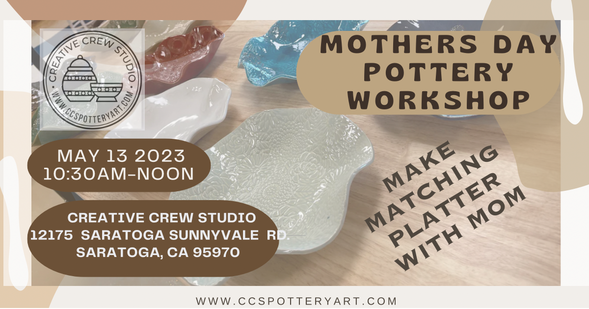 Mother’s Day Pottery Workshop-Hand building experience May 13th at 10:30am